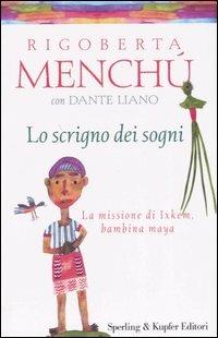 Lo scrigno dei sogni. La missione di Ixkem, bambina maya - Rigoberta Menchú,Dante Liano - 5