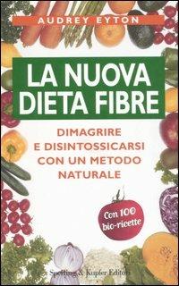 La nuova dieta fibre - Audrey Eyton - 2