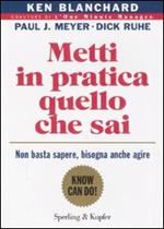 Metti in pratica quello che sai. Non basta sapere, bisogna agire