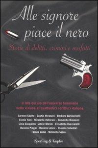 Alle signore piace il nero. Storie di delitti, crimini e misfatti - 3