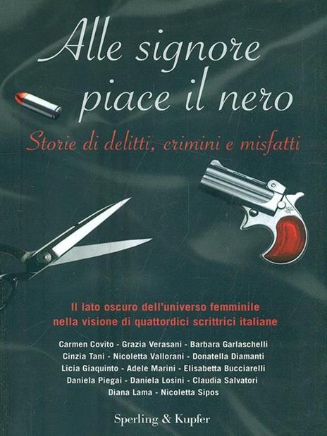 Alle signore piace il nero. Storie di delitti, crimini e misfatti - 2