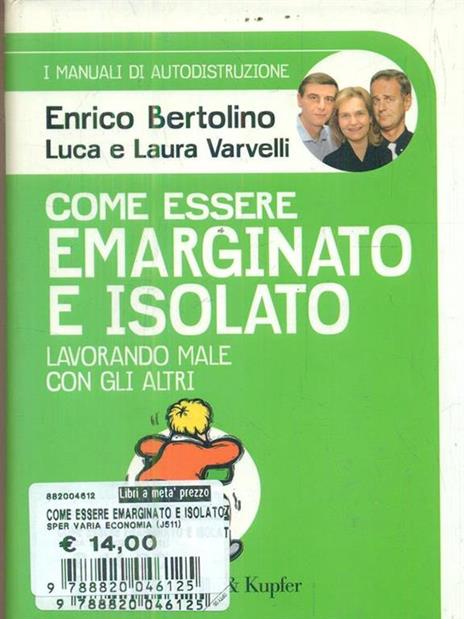 Come essere emarginato e isolato lavorando male con gli altri. I manuali di autodistruzione - Enrico Bertolino,Luca Varvelli,Laura Varvelli - 4