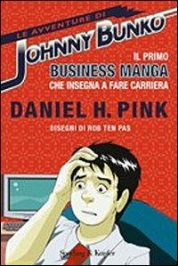 Le avventure di Johnny Bunko - Daniel H. Pink,Rob Ten Pas - copertina