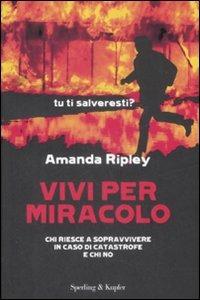 Vivi per miracolo. Chi sopravvive in caso di catastrofe e chi no - Amanda Ripley - 3