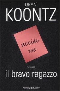 Il bravo ragazzo - Dean R. Koontz - copertina