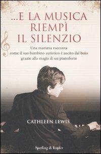 ... E la musica riempì il silenzio - Cathleen Lewis - 3