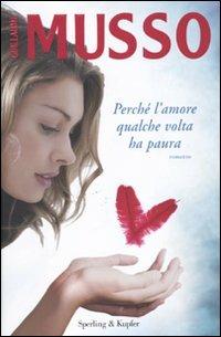 Perché l'amore qualche volta ha paura - Guillaume Musso - copertina