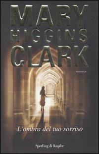 L' ombra del tuo sorriso - Mary Higgins Clark - copertina