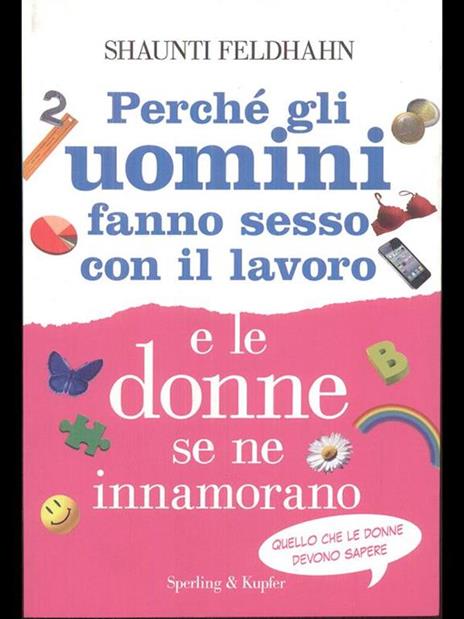 Perché gli uomini fanno sesso con il lavoro e le donne se ne innamorano - Shaunti Feldhahn - copertina