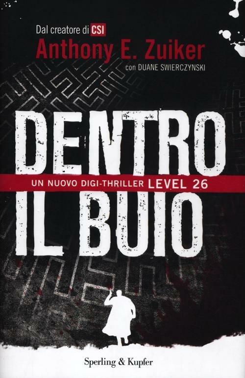 Dentro il buio. Level 26 - Anthony E. Zuiker,Duane Swierczynski - 4