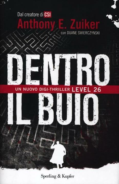 Dentro il buio. Level 26 - Anthony E. Zuiker,Duane Swierczynski - 6