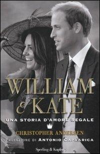 William & Kate. Una storia d'amore regale - Christopher Andersen - copertina