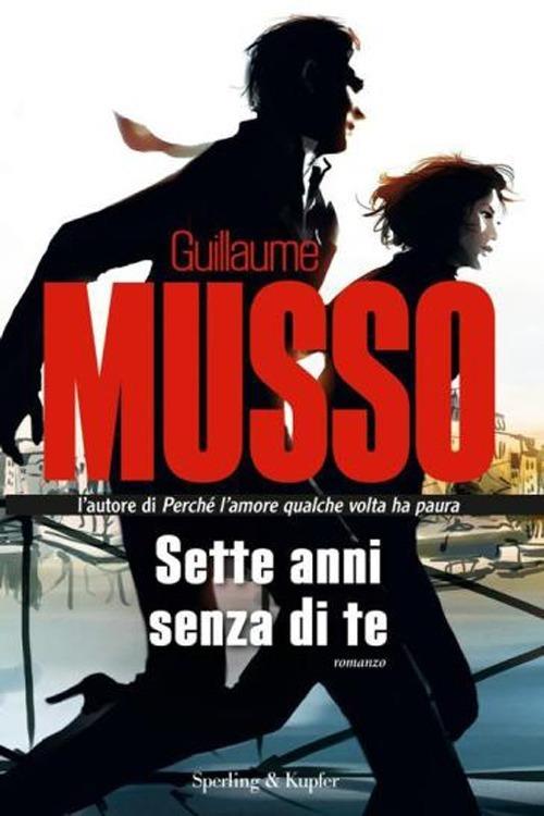 Sette anni senza di te - Guillaume Musso - copertina