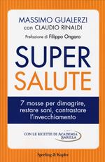 Supersalute. 7 mosse per dimagrire, restare sani, contrastare l'invecchiamento