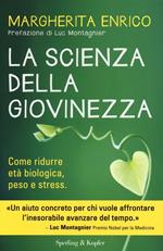 La scienza della giovinezza. Come ridurre età biologica, peso e stress