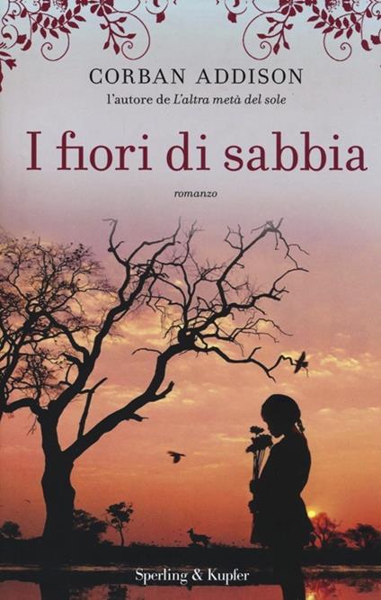 I fiori di sabbia - Corban Addison - copertina