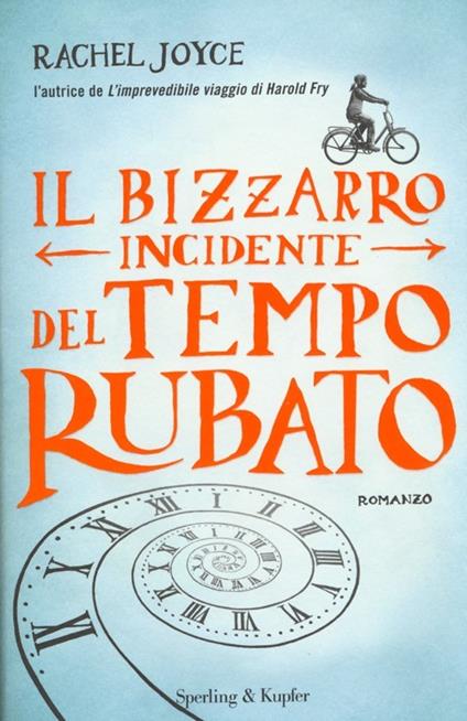 Il bizzarro incidente del tempo rubato - Rachel Joyce - copertina