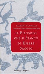 Il filosofo che si stancò di essere saggio