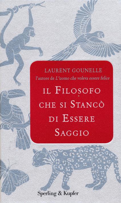 Il filosofo che si stancò di essere saggio - Laurent Gounelle - copertina