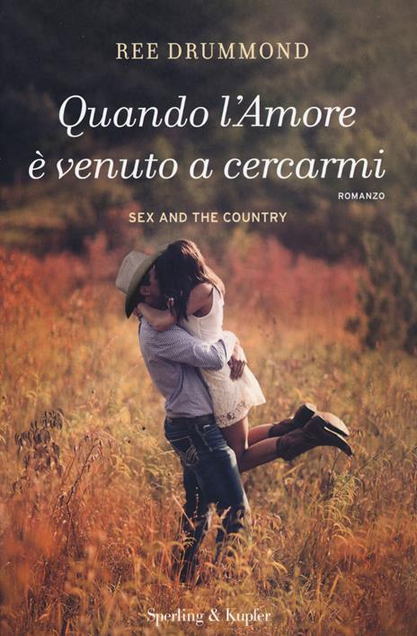 Quando l'amore è venuto a cercarmi. Con gadget - Ree Drummond - copertina