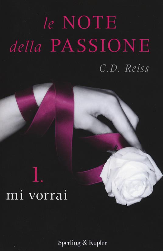 Mi vorrai. Le note della passione. Vol. 1 - C. D. Reiss - copertina