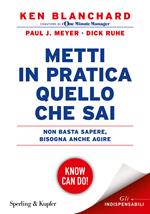 Metti in pratica quello che sai. Non basta sapere, bisogna agire