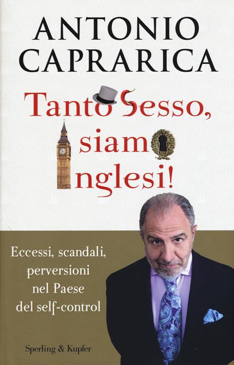 Tanto sesso, siamo inglesi! - Antonio Caprarica - 3