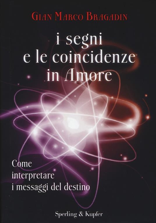 I segni e le coincidenze in amore - Gian Marco Bragadin - copertina