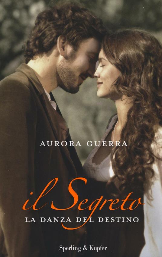 La danza del destino. Il segreto - Aurora Guerra - copertina