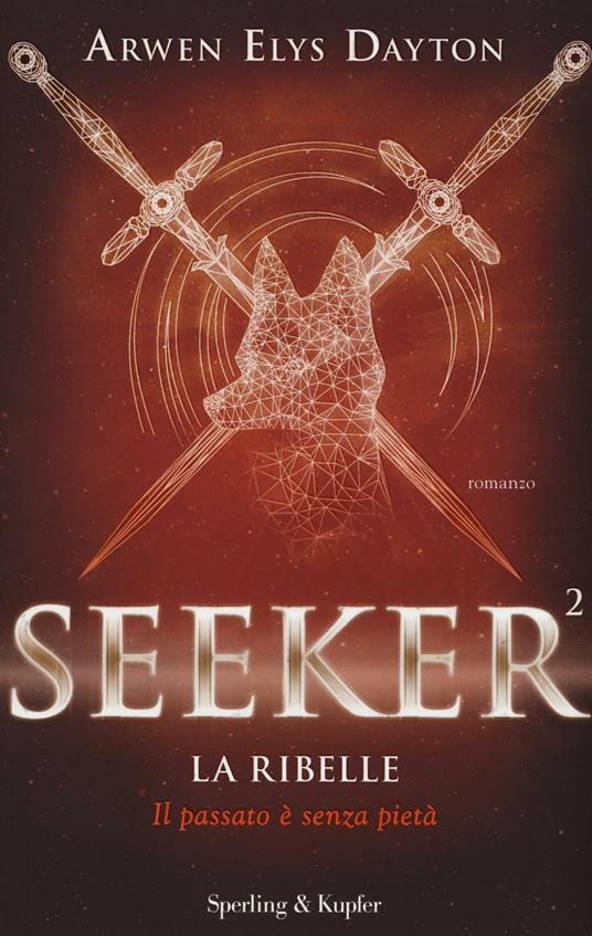 La ribelle. Seeker. Vol. 2 - Arwen Elys Dayton - copertina