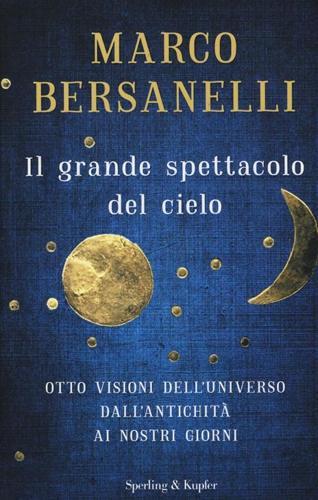 Il grande spettacolo del cielo - Marco Bersanelli - copertina