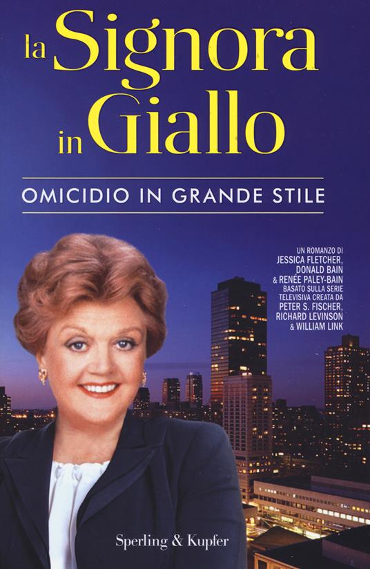 Omicidio in grande stile. La signora in giallo - Jessica Fletcher,Donald Bain,Renée Paley-Bain - copertina