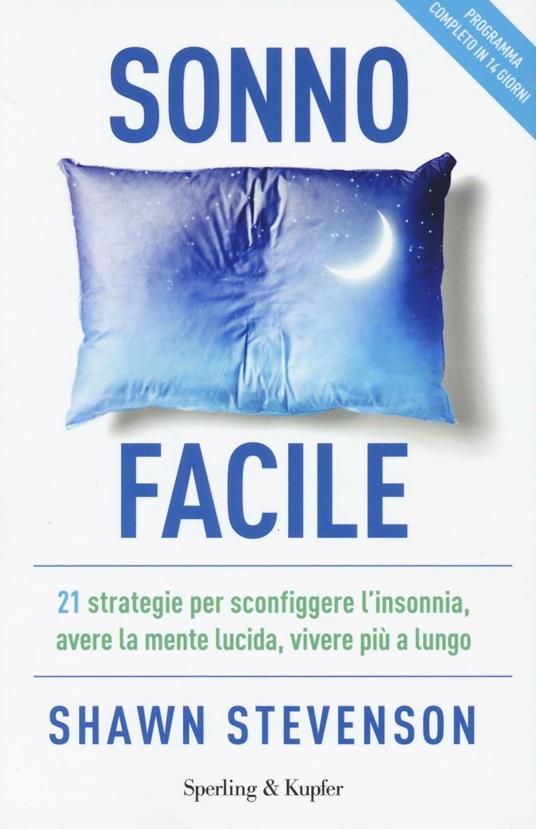 Sonno facile. 21 strategie per sconfiggere l'insonnia, avere la mente lucida, vivere più a lungo - Shawn Stevenson - copertina