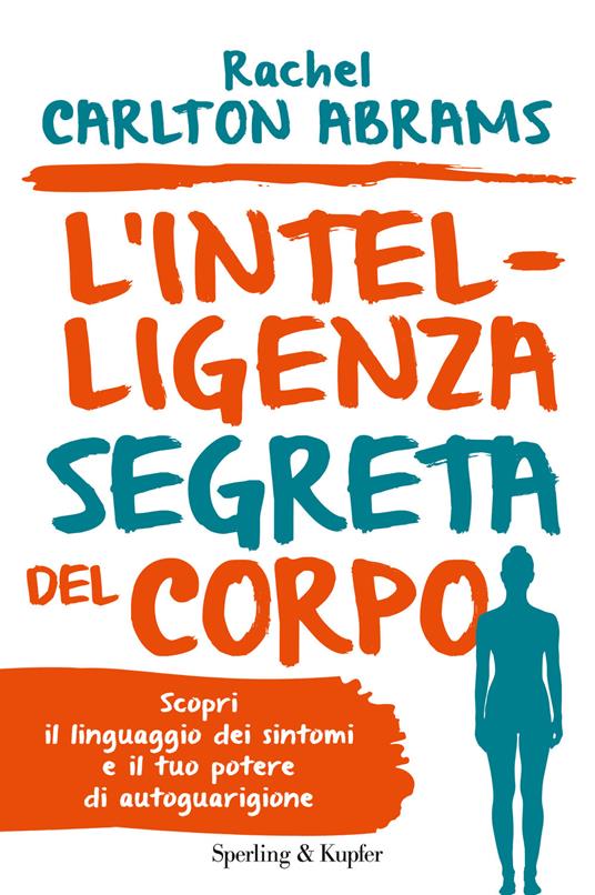 L'intelligenza segreta del corpo - Rachel Carlton Abrams - copertina