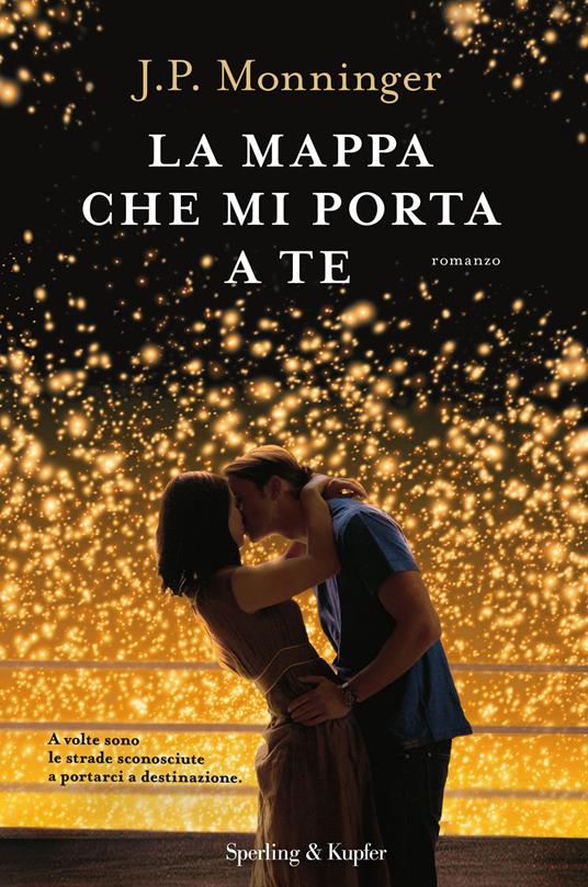 La mappa che mi porta a te - J. P. Monninger - copertina