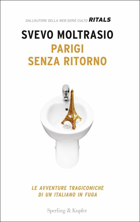 Parigi senza ritorno. Le avventure tragicomiche di un italiano in fuga - Svevo Moltrasio - copertina