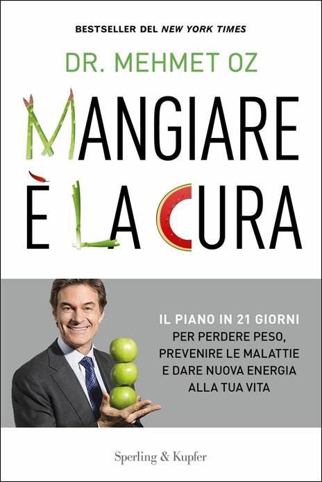 Mangiare è la cura. Il piano in 21 giorni per perdere peso, prevenire le malattie e dare nuova energia alla tua vita - Mehmet C. Oz - copertina