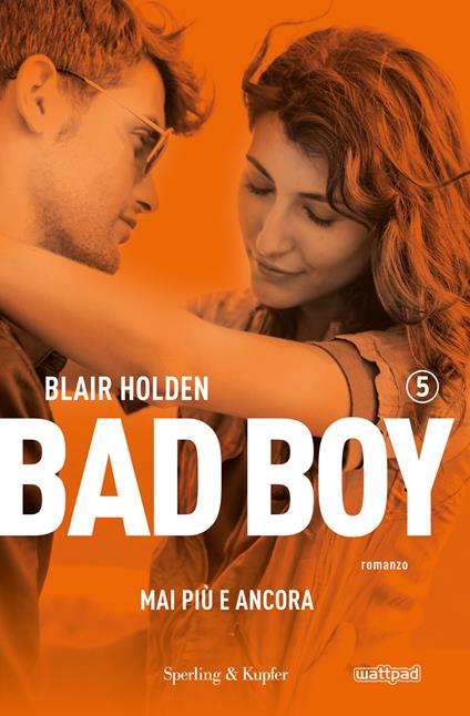 Mai più e ancora. Bad boy. Vol. 5 - Blair Holden - copertina