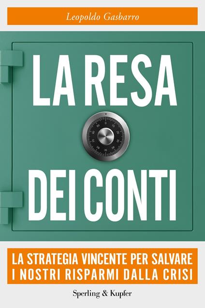 La resa dei conti. La strategia vincente per salvare i nostri risparmi dalla crisi - Leopoldo Gasbarro - copertina