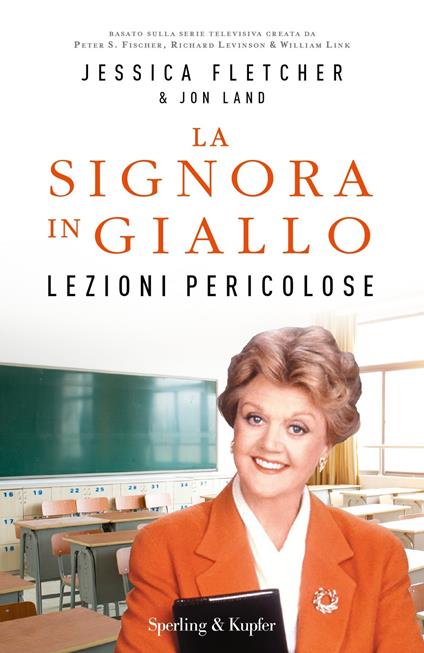 Lezioni pericolose. La signora in giallo - Jessica Fletcher,Jon Land - copertina