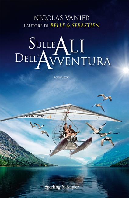 Sulle ali dell'avventura - Nicolas Vanier - copertina