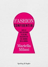 Fashion confidential. Quello che nessuno vi ha mai raccontato sul mondo della moda