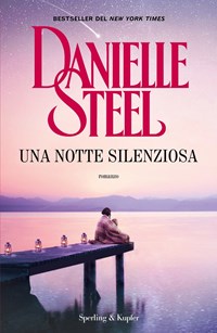 Una notte silenziosa - Danielle Steel - Libro - Sperling & Kupfer - Pandora  | Feltrinelli