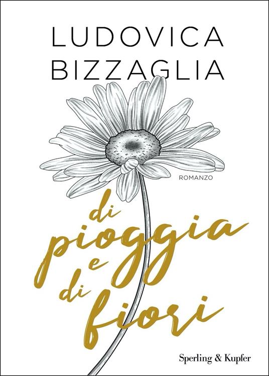 Di pioggia e di fiori - Ludovica Bizzaglia - copertina