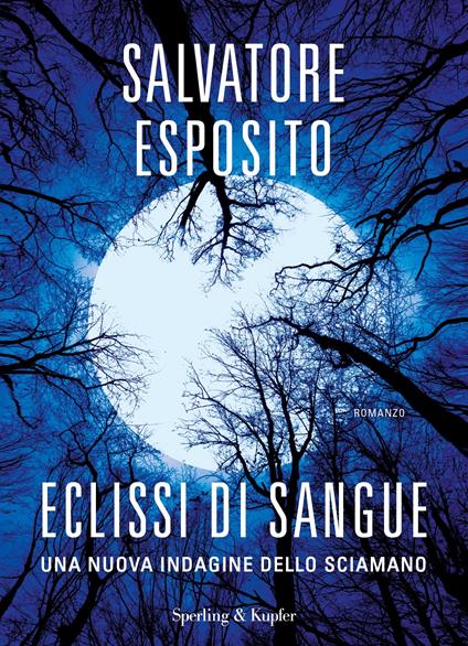 Eclissi di sangue. Una nuova indagine dello Sciamano  - Salvatore Esposito - copertina