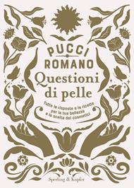 Questioni di pelle. Tutte le risposte e le ricette per la tua bellezza e la scelta dei cosmetici 