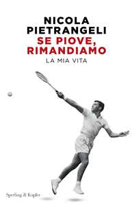 Libro Se piove, rimandiamo. La mia vita Nicola Pietrangeli Paolo Rossi