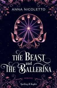 Libro The beast and the ballerina. Ediz. italiana Anna Nicoletto