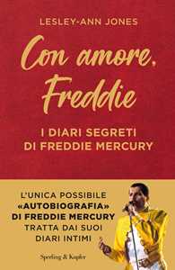 Libro Con amore, Freddie. I diari segreti di Freddie Mercury Lesley-Ann Jones