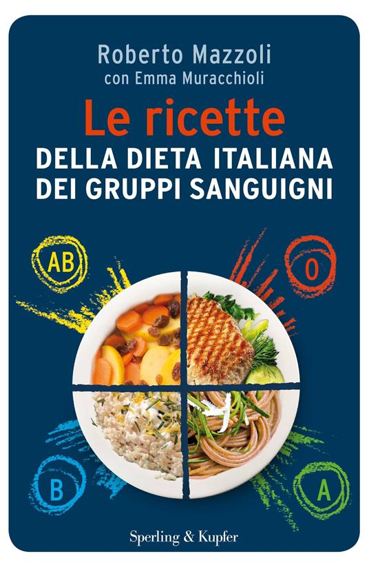 Le ricette della dieta italiana dei gruppi sanguigni - Roberto Mazzoli,Emma Muracchioli - ebook